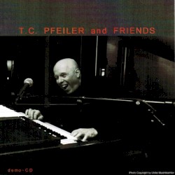 T.C. Pfeiler and Friends