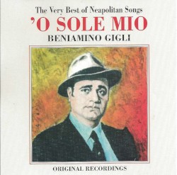 ’O sole mio: The Very Best of Neapolitan Songs