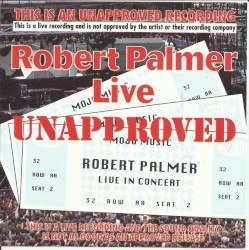 Robert Palmer Live (Unapproved)
