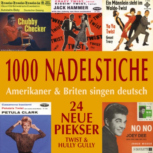 1000 Nadelstiche: Amerikaner & Briten singen deutsch, Volume 3: Twist & Hully Gully