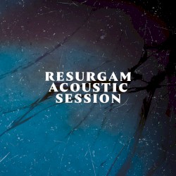 Resurgam Acoustic Session
