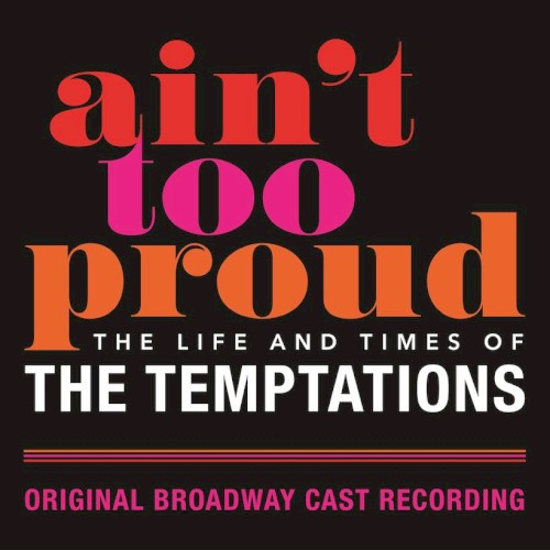Ain’t Too Proud: The Life and Times of the Temptations