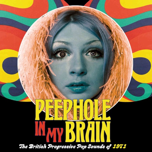 Peephole in My Brain: The British Progressive Pop Sound of 1971