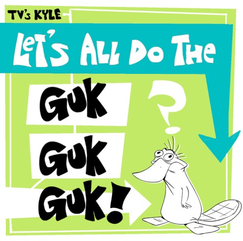 Let's All Do The Guk Guk Guk!