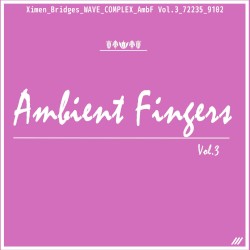 Ambient Fingers, Vol. 3