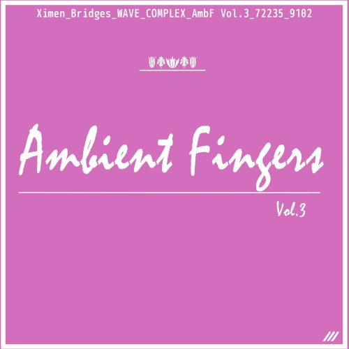 Ambient Fingers, Vol. 3