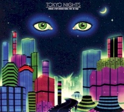 Tokyo Nights (Female J‐Pop Boogie Funk: 1981 to 1988)