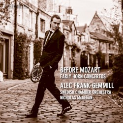 Before Mozart: Early Horn Concertos