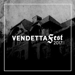 Vendetta Fest 2017 Compilation