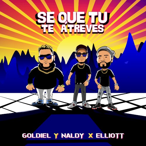 Sé que tú te atreves