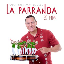 La parranda es mía