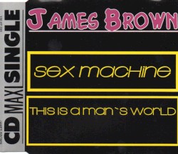 Sex Machine / This Is a Man’s World