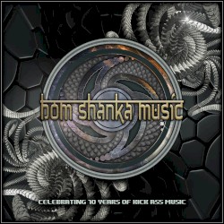 Bom Shanka Music: Celebrating 10 Years of Kick Ass Music