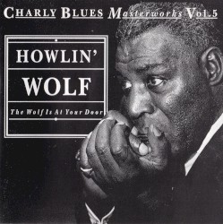 Charly Blues Masterworks, Volume 5: The Wolf Is at Your Door