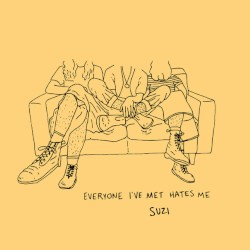 Everyone I've Met Hates Me