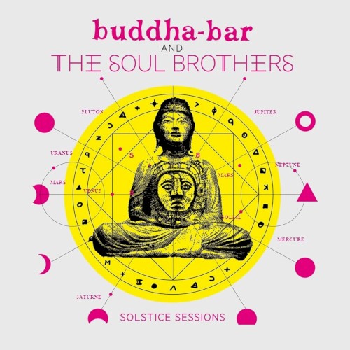 Buddha‐Bar & The Soul Brothers: Solstice Sessions