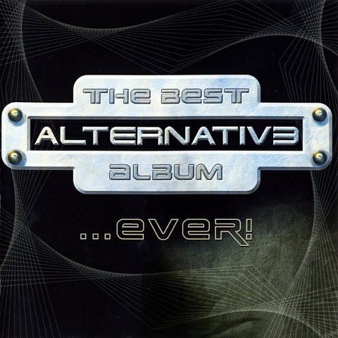The Best Alternative Album …Ever!