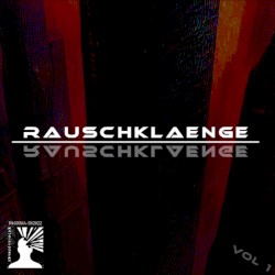 Rauschklaenge Vol.I