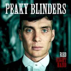 Red Right Hand (Theme From ‘Peaky Blinders’)