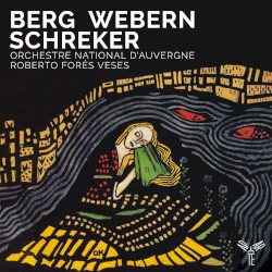 Berg / Webern / Schreker
