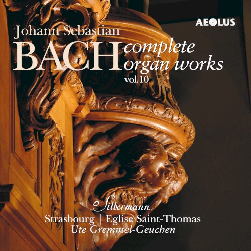 Complete Organ Works played on Silbermann organs Vol. 10