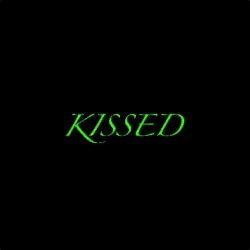 KISSED