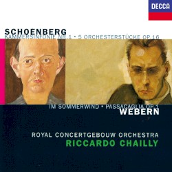 Schoenberg: Kammersinfonie Nr. 1 / 5 Orchesterstücke, op. 16 / Webern: Im Sommerwind / Passacaglia, op. 1