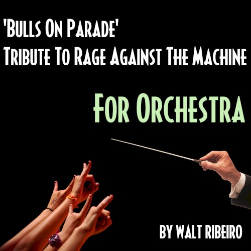 “Bulls On Parade” For Orchestra