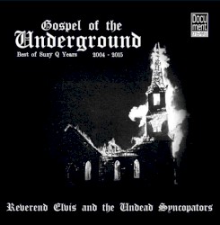 Gospel Of The Underground – Best Of Suzy Q Years 2003 – 2017