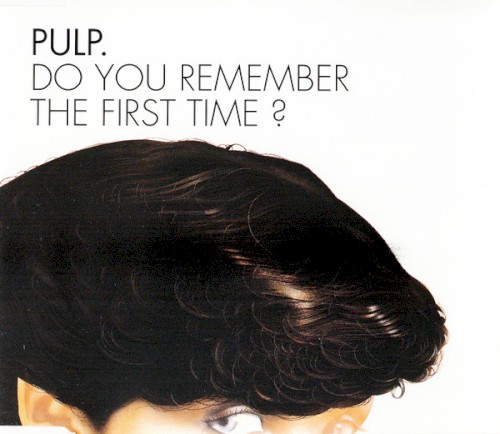 Do You Remember the First Time?