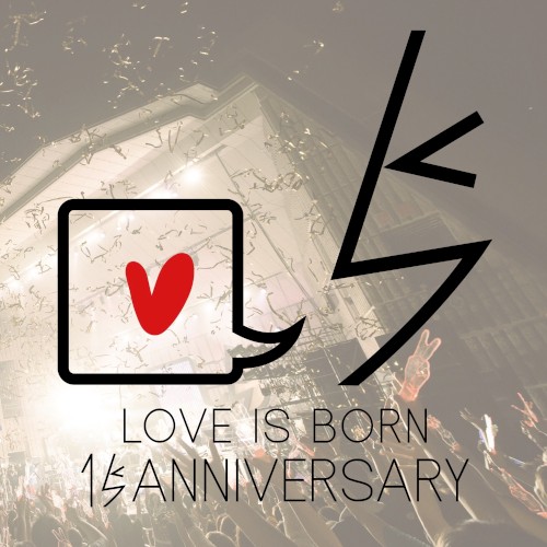 LOVE IS BORN 〜15th Anniversary 2018〜