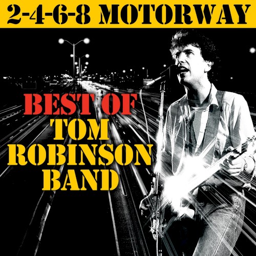 2‐4‐6‐8 Motorway: Best of Tom Robinson Band