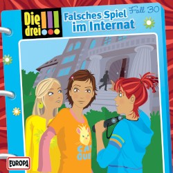 Die drei !!! Fall 30: Falsches Spiel im Internat