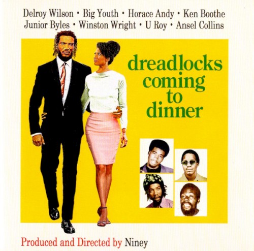 Niney The Observor presents Dreadlocks Coming To Dinner