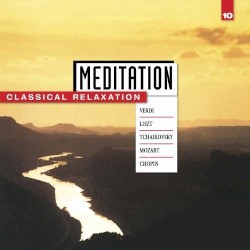 Meditation: Classical Relaxation, Volume 10