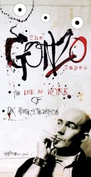 The Gonzo Tapes: The Life and Work of Dr. Hunter S. Thompson