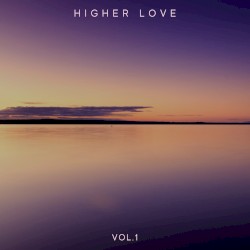 Higher Love Vol.1