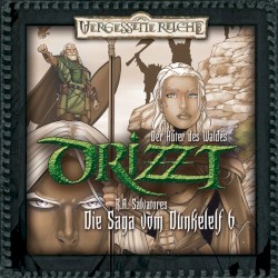 Drizzt: Die Saga vom Dunkelelf 6: Der Hüter des Waldes