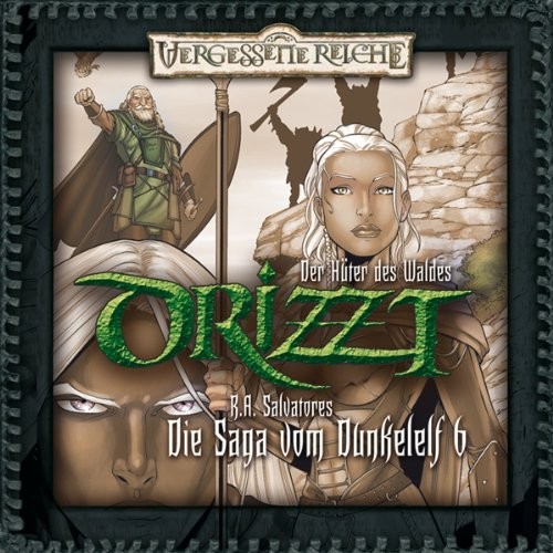 Drizzt: Die Saga vom Dunkelelf 6: Der Hüter des Waldes