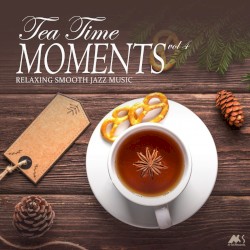 Tea Time Moments, Vol. 4: Relaxing Smooth Jazz Music