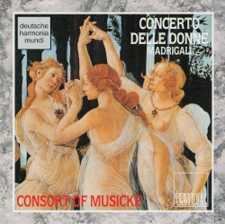 Concerto Delle Donne: Madrigals