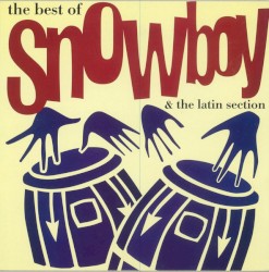 The Best Of Snowboy & The Latin Section