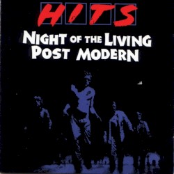 Hits: Night of the Living Post Modern