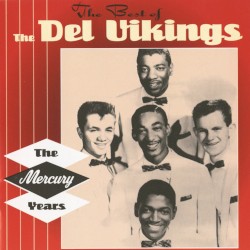 The Best of the Del Vikings: The Mercury Years