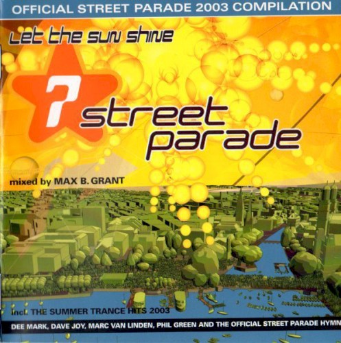 Max B. Grant – Street Parade 2003 - The Official Compilation (Let The Sun Shine)