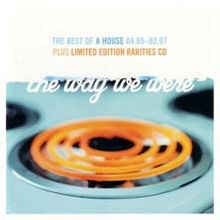 The Way We Were: The Best of A House 04.85-02.97