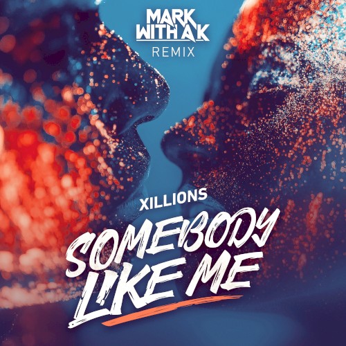 Somebody Like Me (Mark With a K RMX)