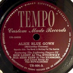 Alice Blue Gown / The World Is Waiting for the Sunrise