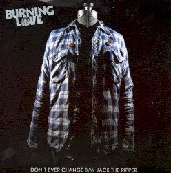 Don't Ever Change B/W Jack The Ripper
