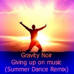 Giving Up on Music (summer dance remix)